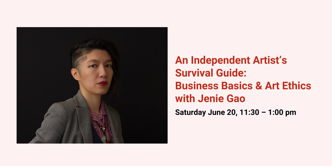 An Independent Artist’s Survival Guide: Business Basics & Art Ethics