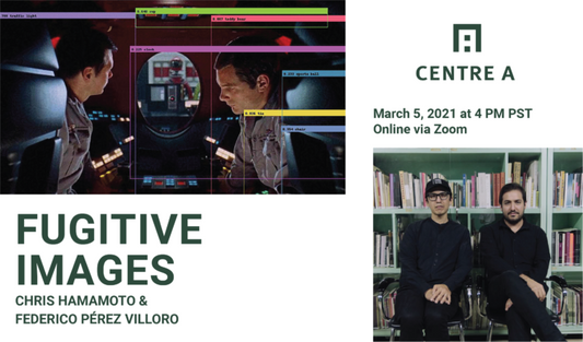 Fugitive Images: A Lecture by Chris Hamamoto & Federico Pérez Villoro