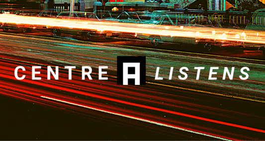 Centre A Listens: The Sounds in the Diasporas