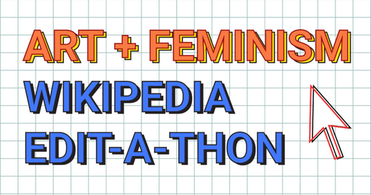 Centre A Art + Feminism Wikipedia Edit-a-thon